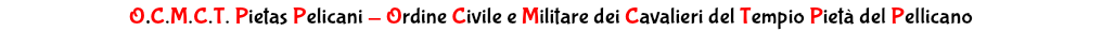 O.C.M.C.T. Pietas Pelicani - Ordine Civile e Militare dei Cavalieri del Tempio Pietà del Pellicano